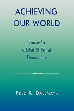 portada achieving our world: toward a global and plural democracy (en Inglés)