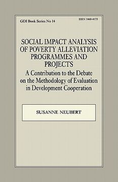 portada social impact analysis of poverty alleviation programmes and projects: a contribution to the debate on the methodology of evaluation in development co (in English)