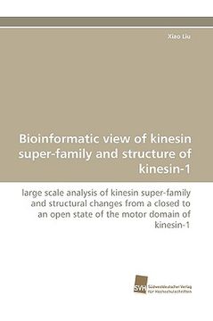 portada bioinformatic view of kinesin super-family and structure of kinesin-1 (en Inglés)