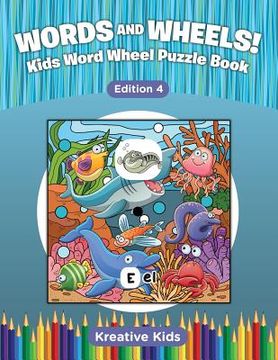 portada Words and Wheels! Kids Word Wheel Puzzle Book Edition 4 (en Inglés)