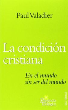 portada Condición Cristiana, la: En el Mundo sin ser del Mundo (Presencia Teológica) (in Spanish)