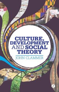 portada culture, development and social theory: towards an integrated social development (en Inglés)