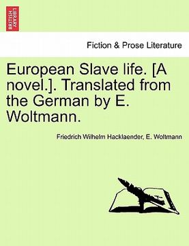 portada european slave life. [a novel.]. translated from the german by e. woltmann. vol. i