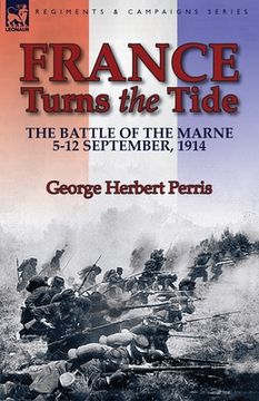 portada France Turns the Tide: The Battle of the Marne 5-12 September 1914