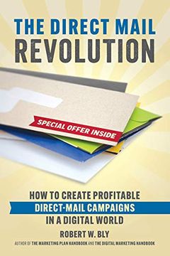 portada The Direct Mail Revolution: How to Create Profitable Direct Mail Campaigns in a Digital World (en Inglés)