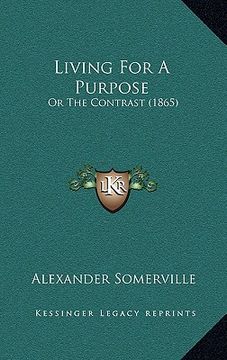 portada living for a purpose: or the contrast (1865) (in English)