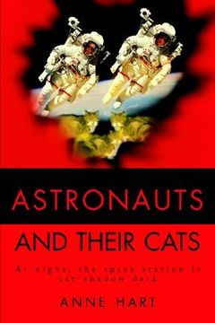 portada astronauts and their cats: at night, the space station is cat-shadow dark (en Inglés)