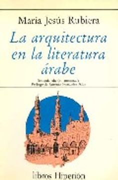 portada La Arquitectura en la Literatura ÁRabe: Datos Para una EstéTica del Placer