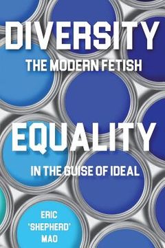 portada "Diversity" the Modern Fetish & "Equality" In the Guise of Ideal (en Inglés)