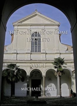 portada The Churches of Rome, 1527-1870: Vol. I. the Churches (en Inglés)