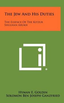 portada the jew and his duties: the essence of the kitzur shulhan arukh (en Inglés)