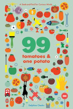 portada 99 Tomatoes and one Potato: A Seek-And-Find for Curious Minds (en Inglés)