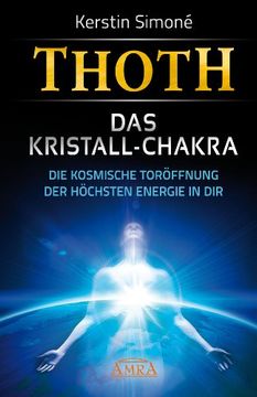 portada Thoth: Das Kristall-Chakra. Die kosmische Toröffnung der höchsten Energie in dir (in German)
