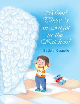 portada Mom! There's an Angel in the Kitchen!