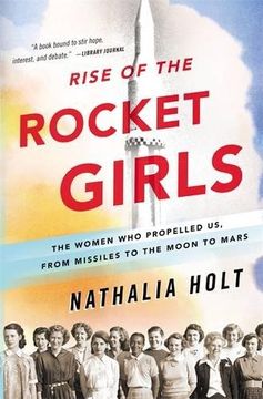 portada Rise of the Rocket Girls: The Women who Propelled us, From Missiles to the Moon to Mars (in English)
