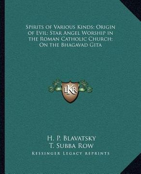 portada spirits of various kinds; origin of evil; star angel worship in the roman catholic church; on the bhagavad gita (en Inglés)