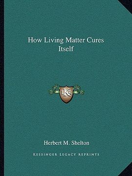 portada how living matter cures itself (en Inglés)