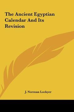 portada the ancient egyptian calendar and its revision the ancient egyptian calendar and its revision (en Inglés)
