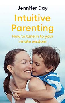 portada Intuitive Parenting: How to Tune in to Your Innate Wisdom (en Inglés)