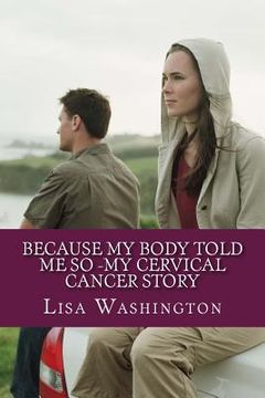portada Because My Body Told Me So -My Cervical Cancer Story (en Inglés)