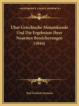 portada Uber Griechische Monatskunde Und Die Ergebnisse Ihrer Neuesten Bereicherungen (1844) (en Alemán)