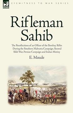 portada rifleman sahib: the recollections of an officer of the bombay rifles during the southern mahratta campaign, second sikh war, persian c (in English)