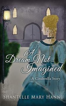 portada A Dream Not Imagined: A Cinderella Story