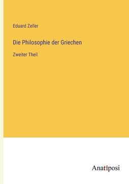 portada Die Philosophie der Griechen: Zweiter Theil (en Alemán)