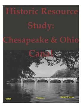 portada Historic Resource Study: Chesapeake & Ohio Canal - Volume 2 (en Inglés)