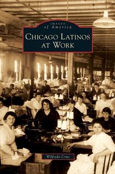 portada Chicago Latinos at Work (en Inglés)