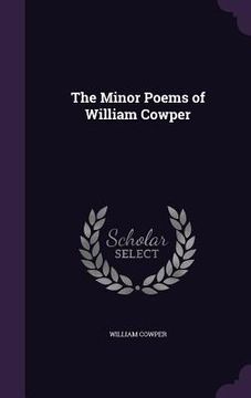 portada The Minor Poems of William Cowper (en Inglés)