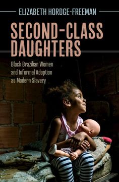 portada Second-Class Daughters: Black Brazilian Women and Informal Adoption as Modern Slavery (Afro-Latin America) (en Inglés)