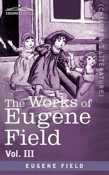 portada the works of eugene field vol. iii: second book of verse (en Inglés)