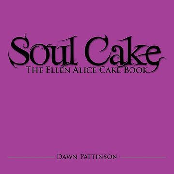 portada Soul Cake: The Ellen Alice Cake Book (en Inglés)