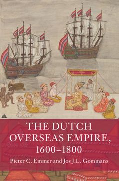 portada The Dutch Overseas Empire, 1600-1800 (en Inglés)