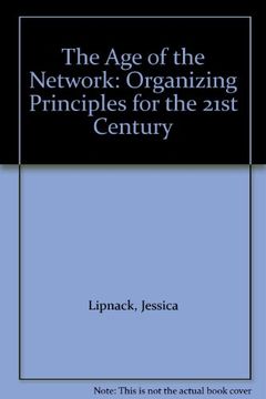 portada The age of the Network: Organizing Principles for the 21St Century (in English)