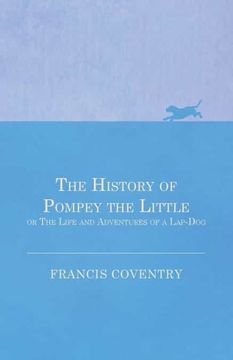 portada The History of Pompey the Little, or the Life and Adventures of a Lap-Dog (in English)