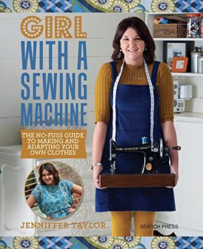portada Girl With a Sewing Machine: The No-Fuss Guide to Making and Adapting Your own Clothes (en Inglés)