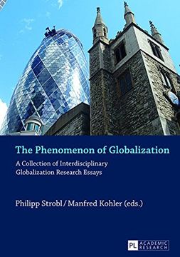 portada The Phenomenon of Globalization: A Collection of Interdisciplinary Globalization Research Essays (en Inglés)