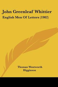portada john greenleaf whittier: english men of letters (1902)