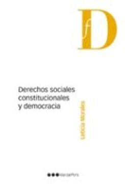 portada Derechos sociales, constitucionales y democracia (Filosofía y derecho)