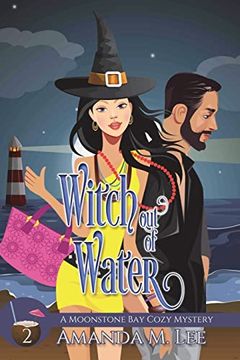 portada Witch out of Water (a Moonstone bay Cozy Mystery) 