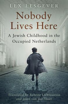 portada Nobody Lives Here: A Jewish Childhood in the Occupied Netherlands (en Inglés)