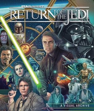 portada Star Wars: Return of the Jedi: A Visual Archive: Celebrating the Original Trilogy's Iconic Conclusion and Its Indelible Influence on a Galaxy Far, Far (en Inglés)