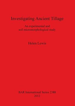 portada investigating ancient tillage an experimental and soil micromorphological study (en Inglés)