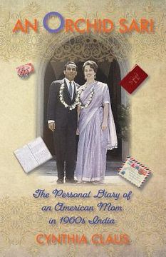 portada An Orchid Sari: The Personal Diary of an American Mom in 1960s India (en Inglés)