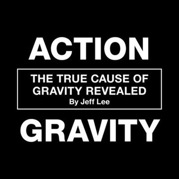 portada Action Gravity: The True Cause of Gravity Revealed (en Inglés)