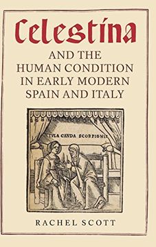 portada Celestina and the Human Condition in Early Modern Spain and Italy (372) (Coleccion Tamesis: Serie a, Monografias) (in English)