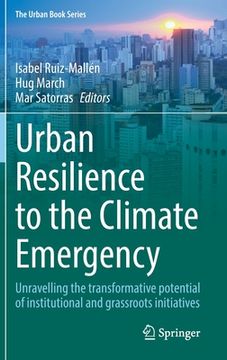 portada Urban Resilience to the Climate Emergency: Unravelling the Transformative Potential of Institutional and Grassroots Initiatives (en Inglés)