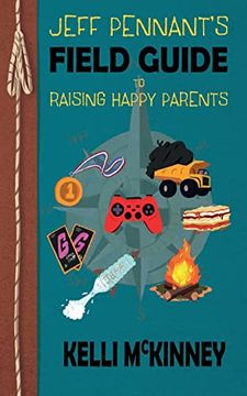 portada Jeff Pennant's Field Guide to Raising Happy Parents (en Inglés)